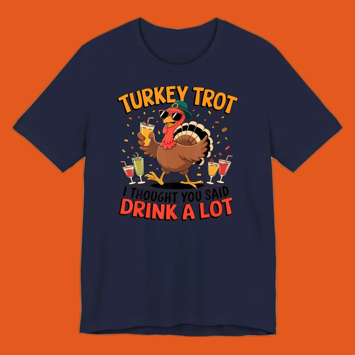 Turkey Trot running design with a cartoon turkey and the phrase 'I thought you said drink a lot'.