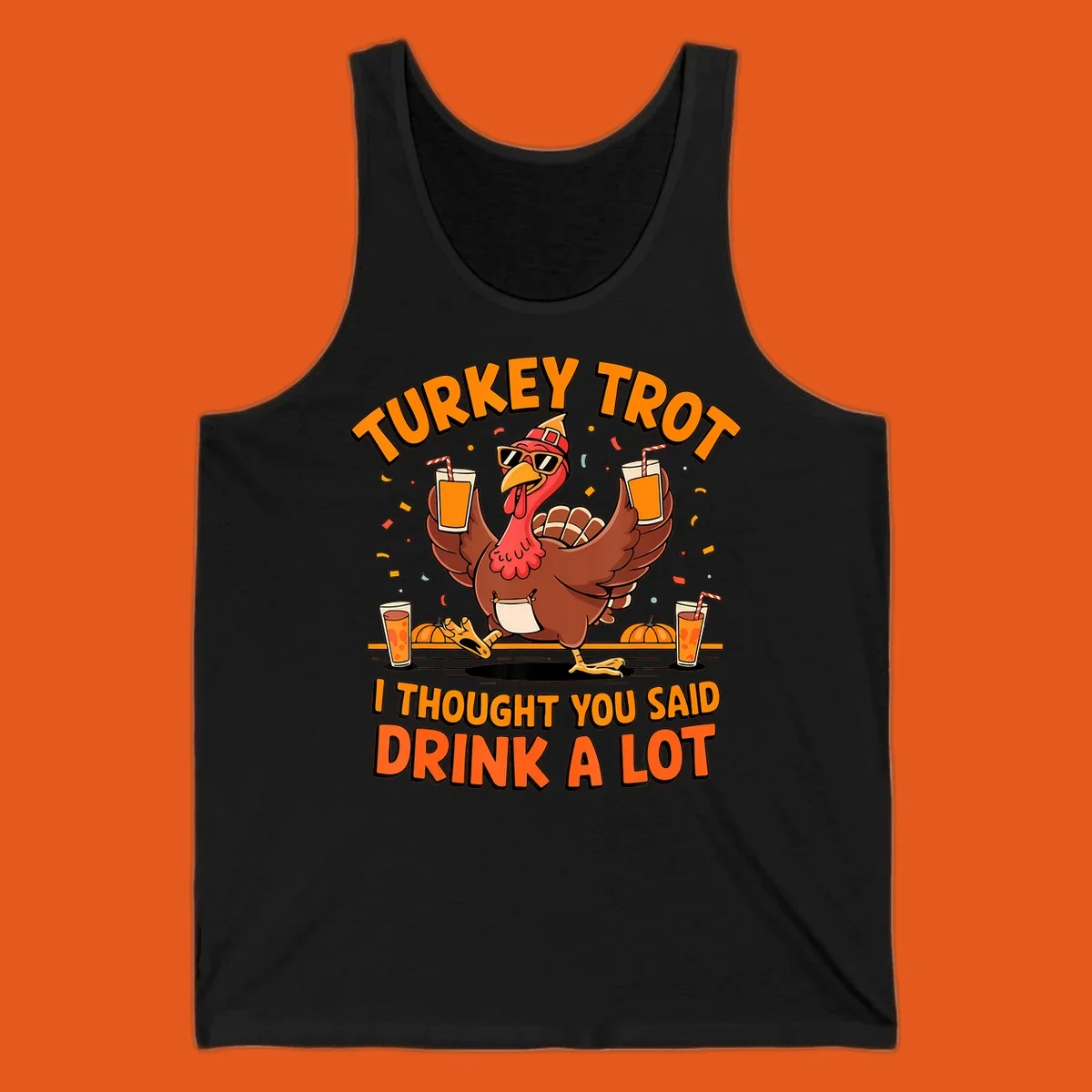 Funny turkey trot design with a dancing turkey and text 'I THOUGHT YOU SAID DRINK A LOT'.
