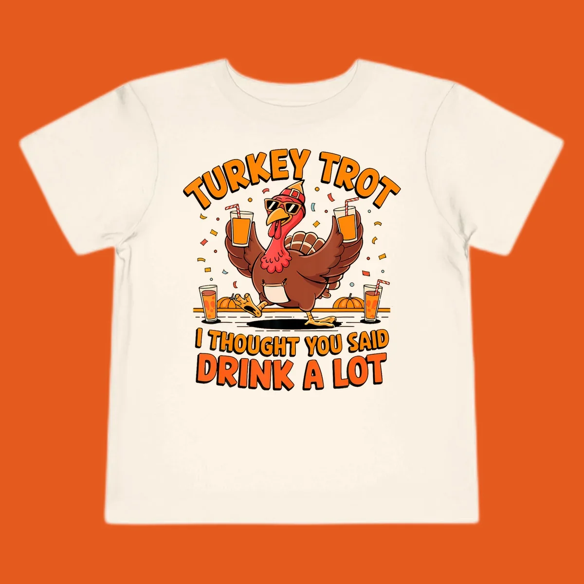 Funny turkey trot design with a dancing turkey and text 'I THOUGHT YOU SAID DRINK A LOT'.