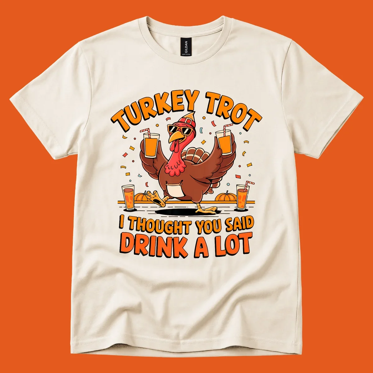 Funny turkey trot design with a dancing turkey and text 'I THOUGHT YOU SAID DRINK A LOT'.