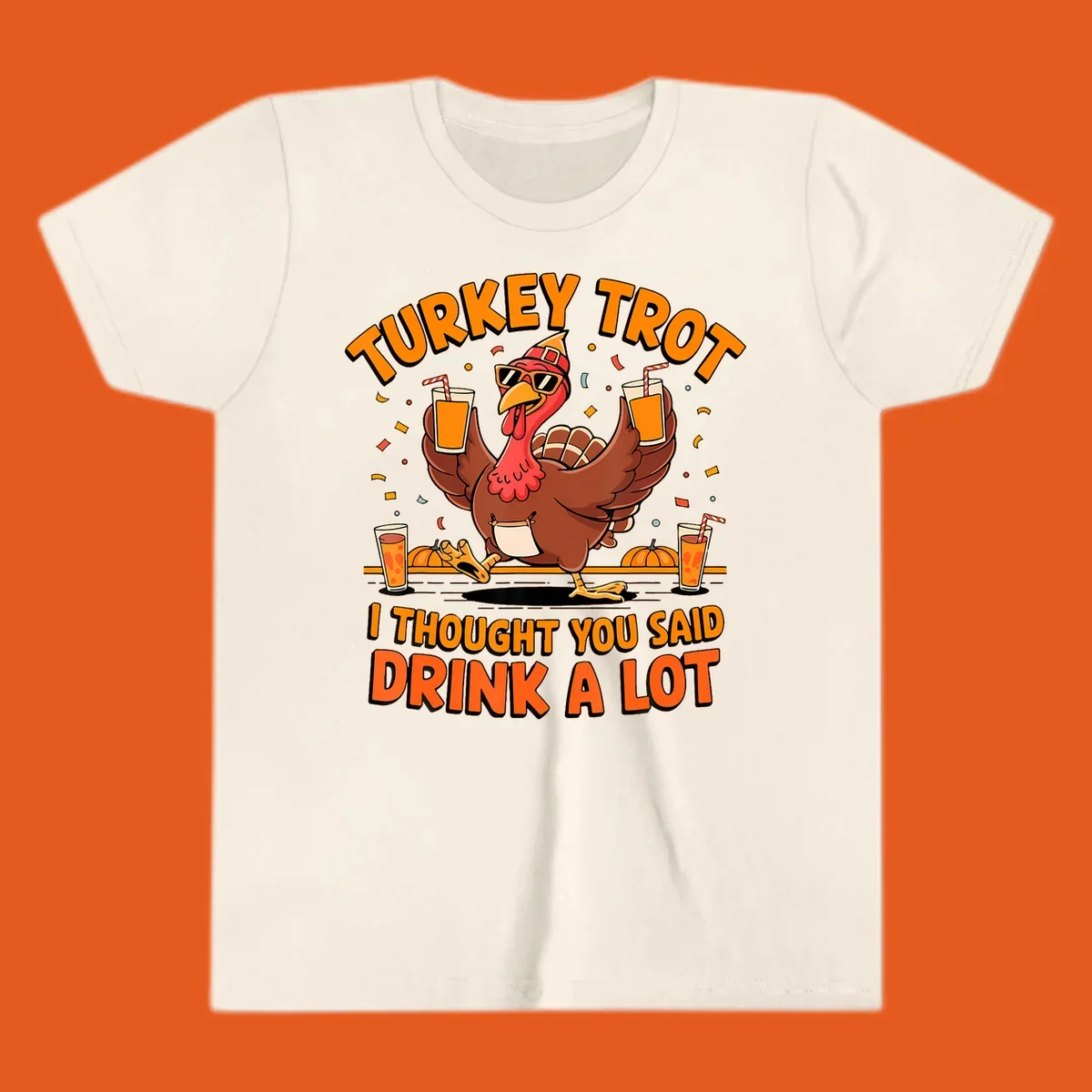 Funny turkey trot design with a dancing turkey and text 'I THOUGHT YOU SAID DRINK A LOT'.