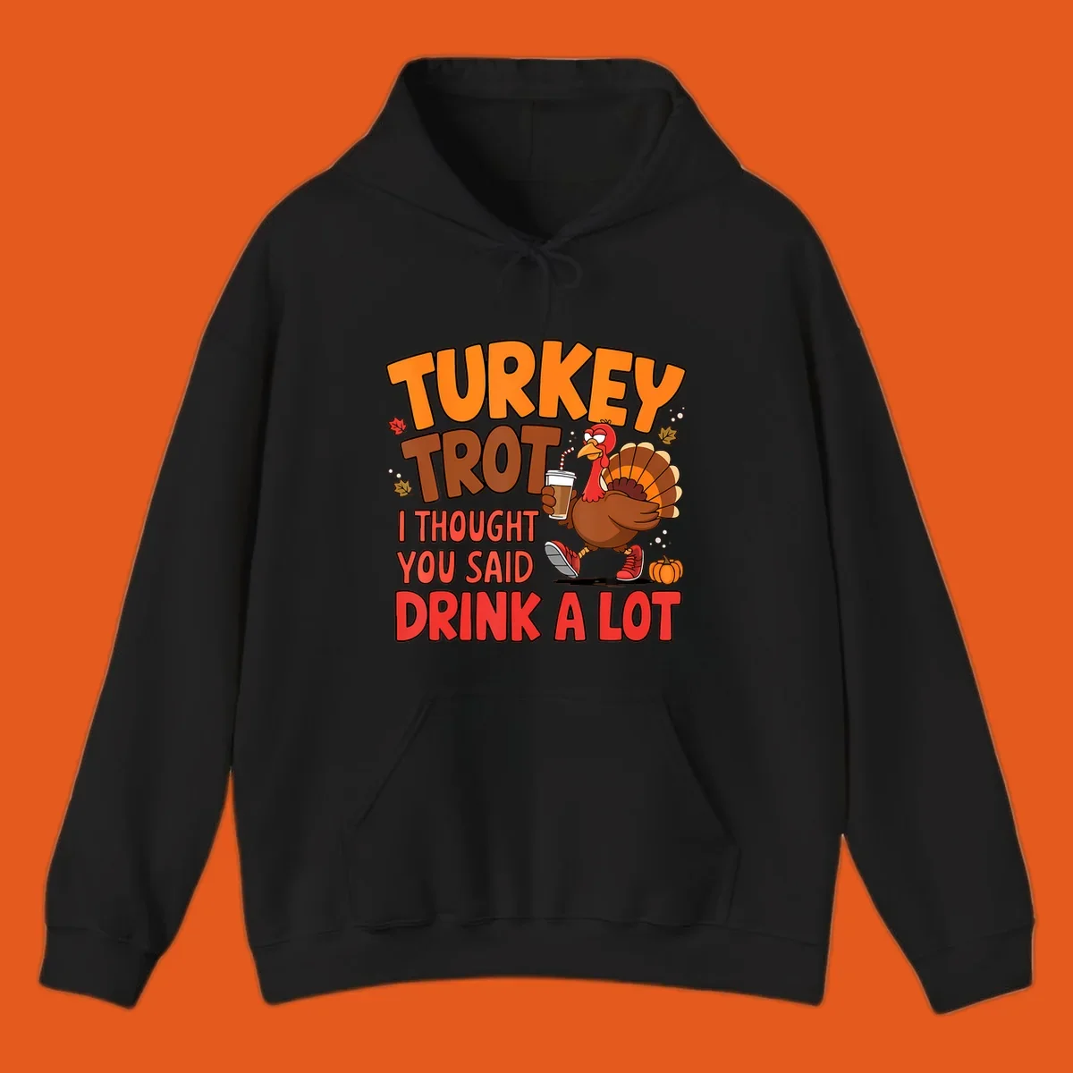 Turkey Trot design with a turkey character and text 'I thought you said drink a lot'.
