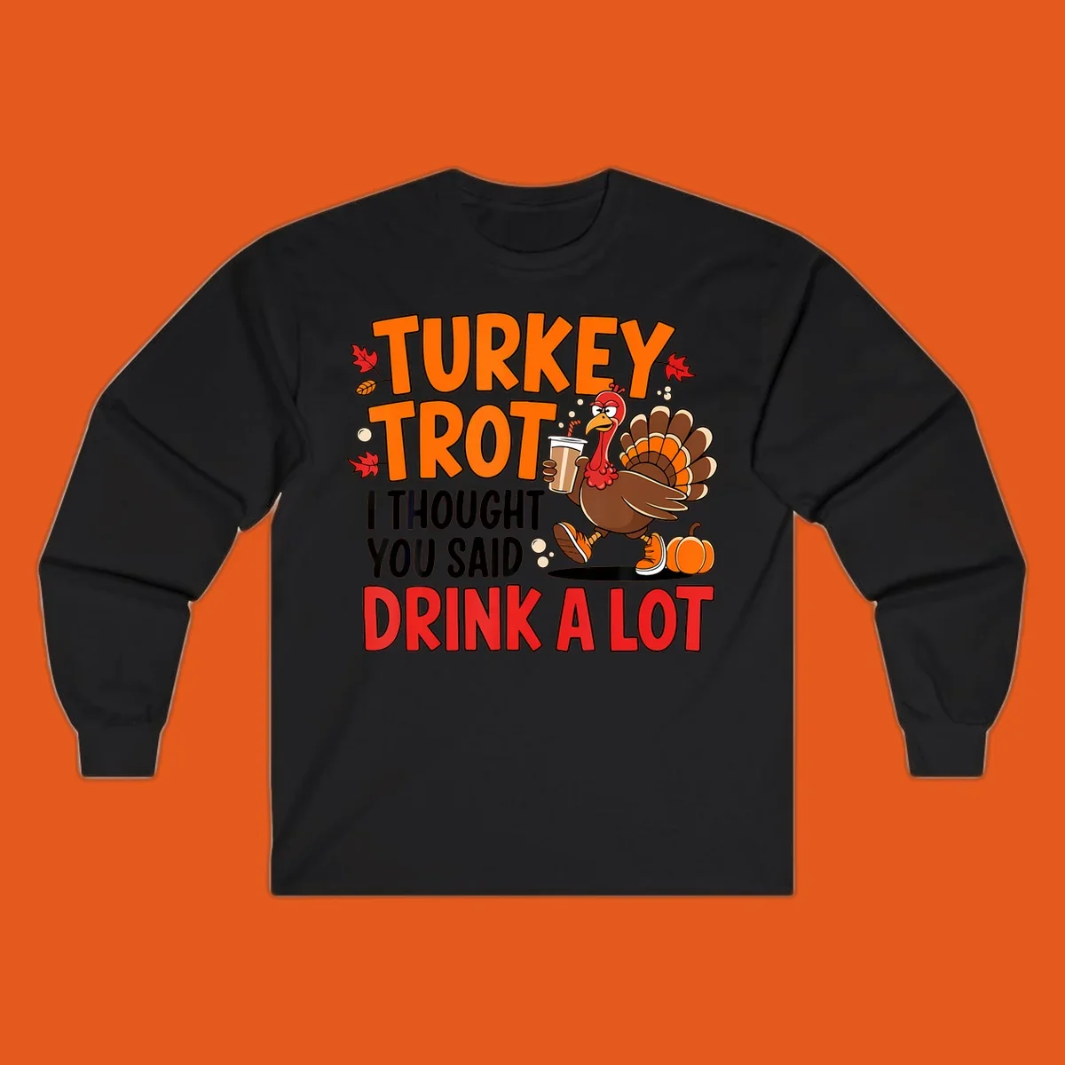 Turkey Trot Drink A Lot funny running Thanksgiving shirt with a turkey holding coffee.