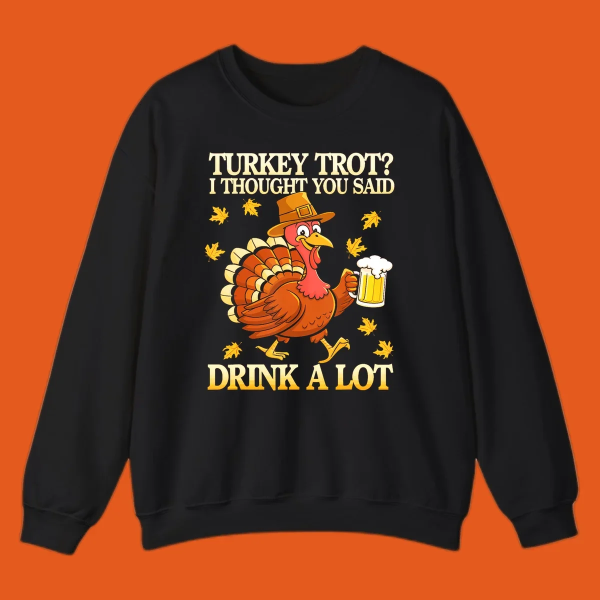 Funny turkey trot drinking pun design with a turkey holding a beer and text 'Turkey Trot? I thought you said Drink a Lot'.