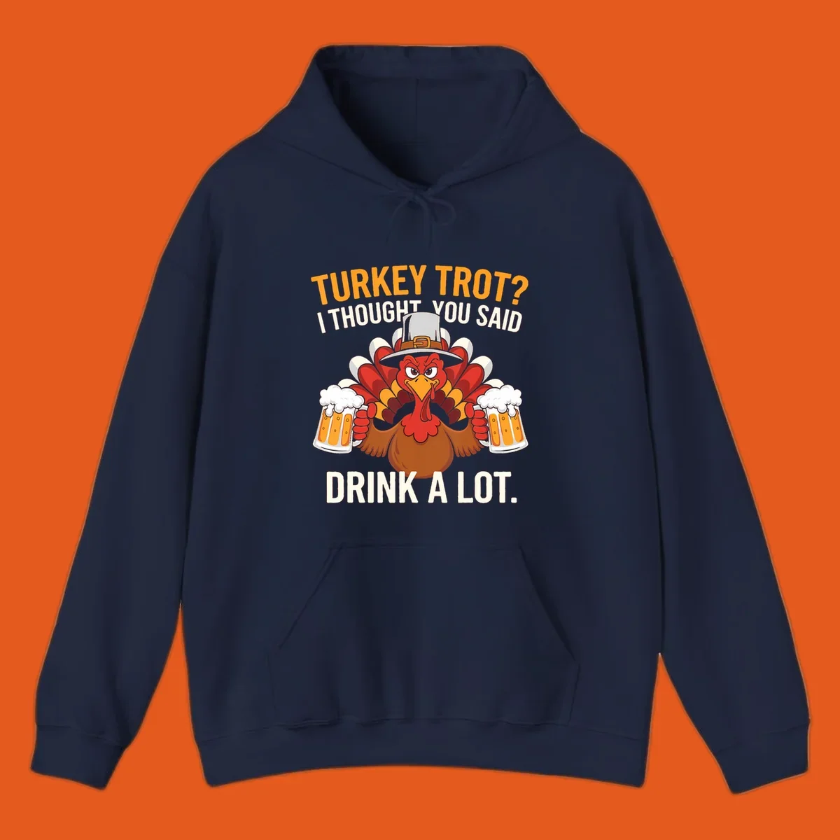 Funny pilgrim turkey character holding beer mugs with text "Turkey Trot I Thought You Said Drink A Lot".