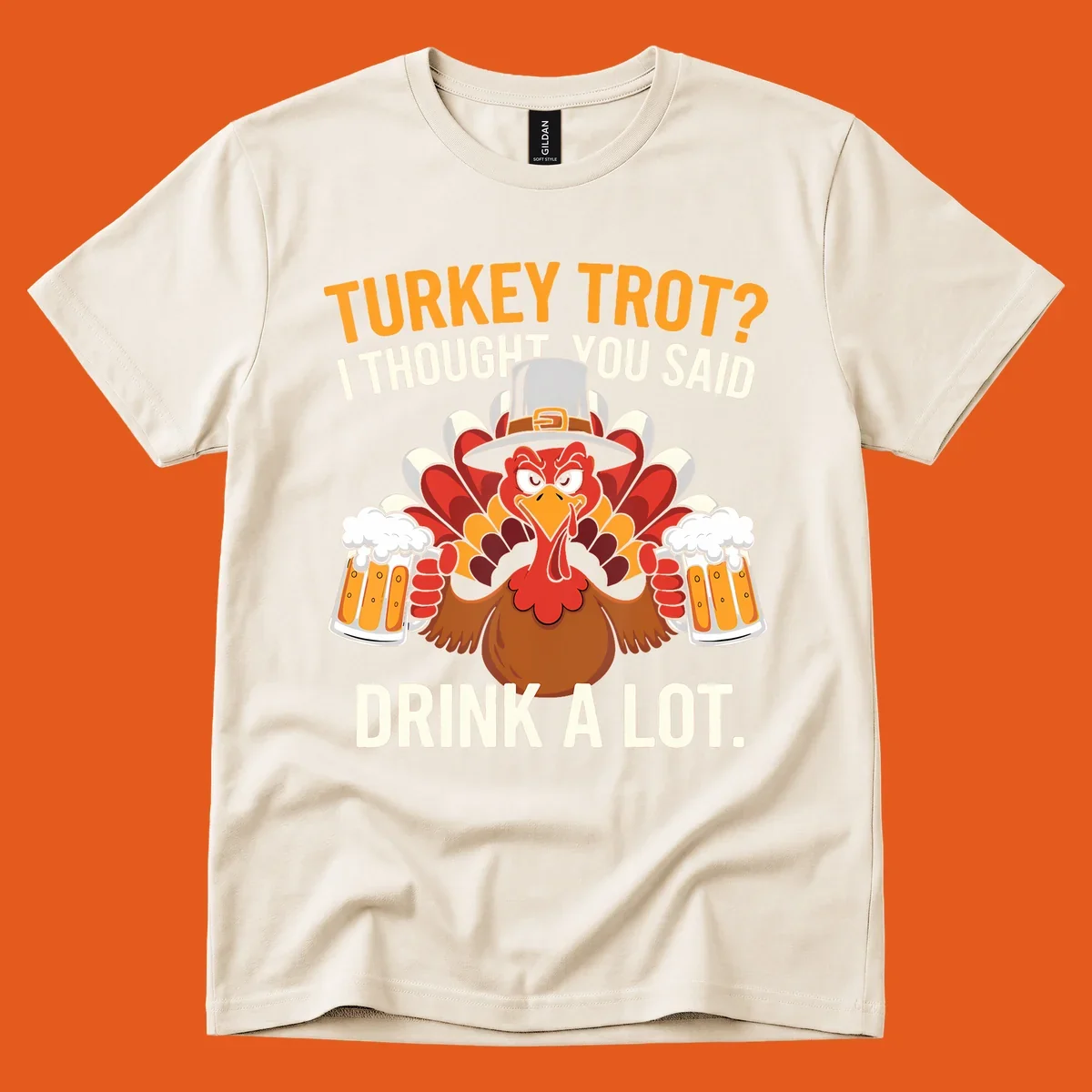 Funny pilgrim turkey character holding beer mugs with text "Turkey Trot I Thought You Said Drink A Lot".
