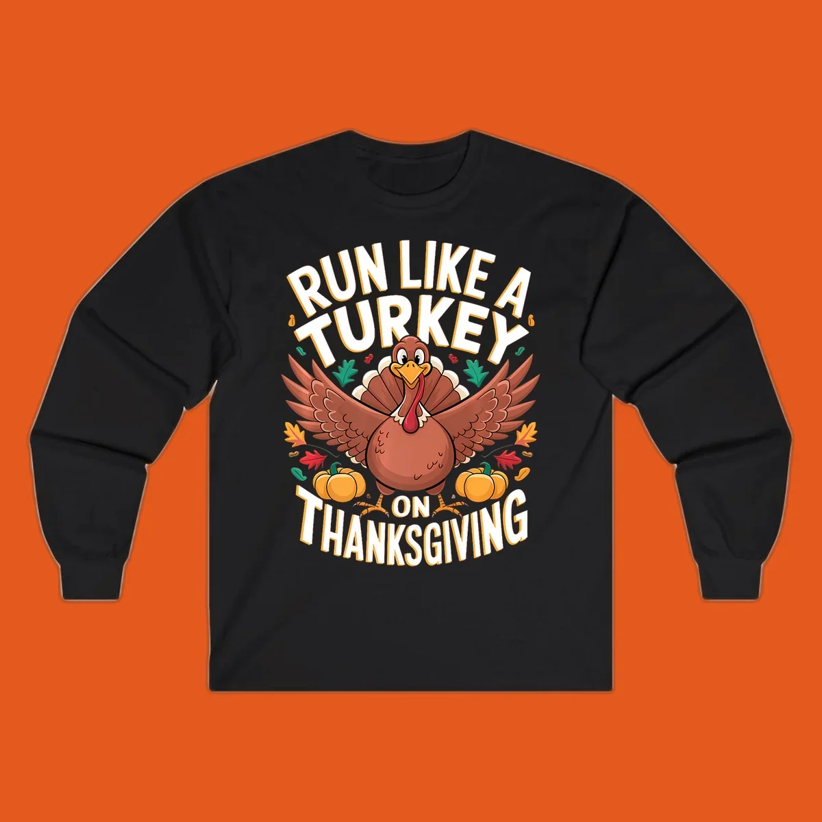 Illustration of a turkey with wings spread, surrounded by pumpkins and leaves, with text "Run Like A Turkey On Thanksgiving".