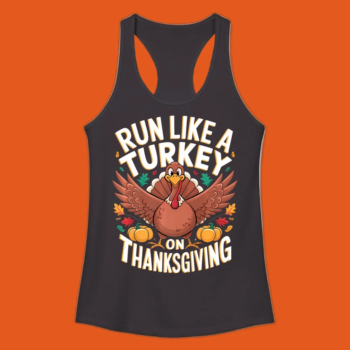 Illustration of a turkey with wings spread, surrounded by pumpkins and leaves, with text "Run Like A Turkey On Thanksgiving".