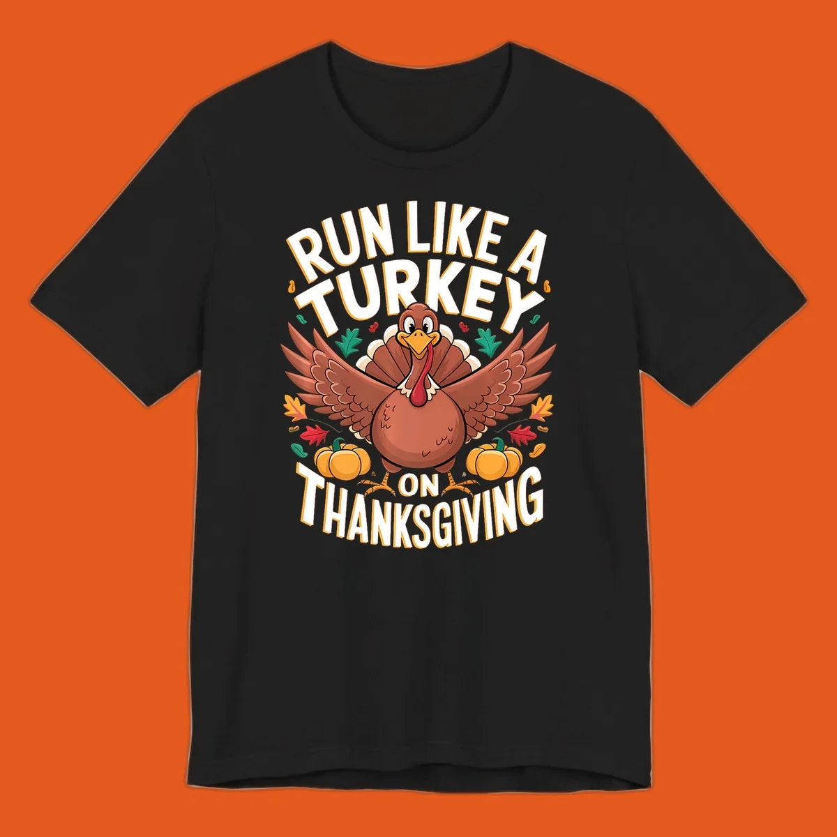Illustration of a turkey with wings spread, surrounded by pumpkins and leaves, with text "Run Like A Turkey On Thanksgiving".
