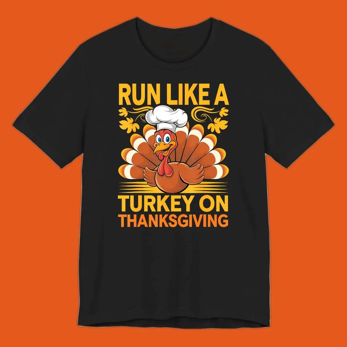 Cartoon turkey with chef hat and text 'Run Like A Turkey On Thanksgiving'