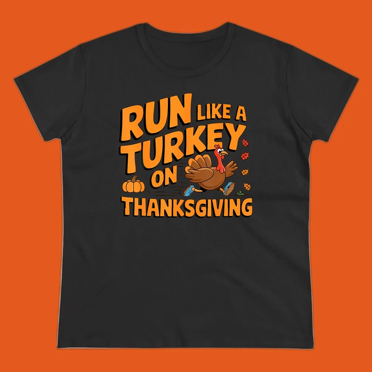 Run Like A Turkey On Thanksgiving text and cartoon turkey illustration.