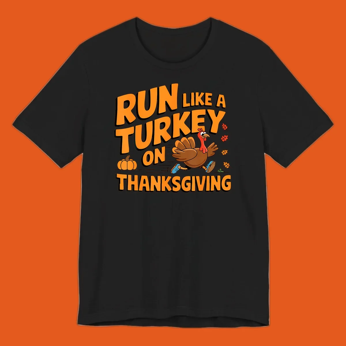 Run Like A Turkey On Thanksgiving text and cartoon turkey illustration.