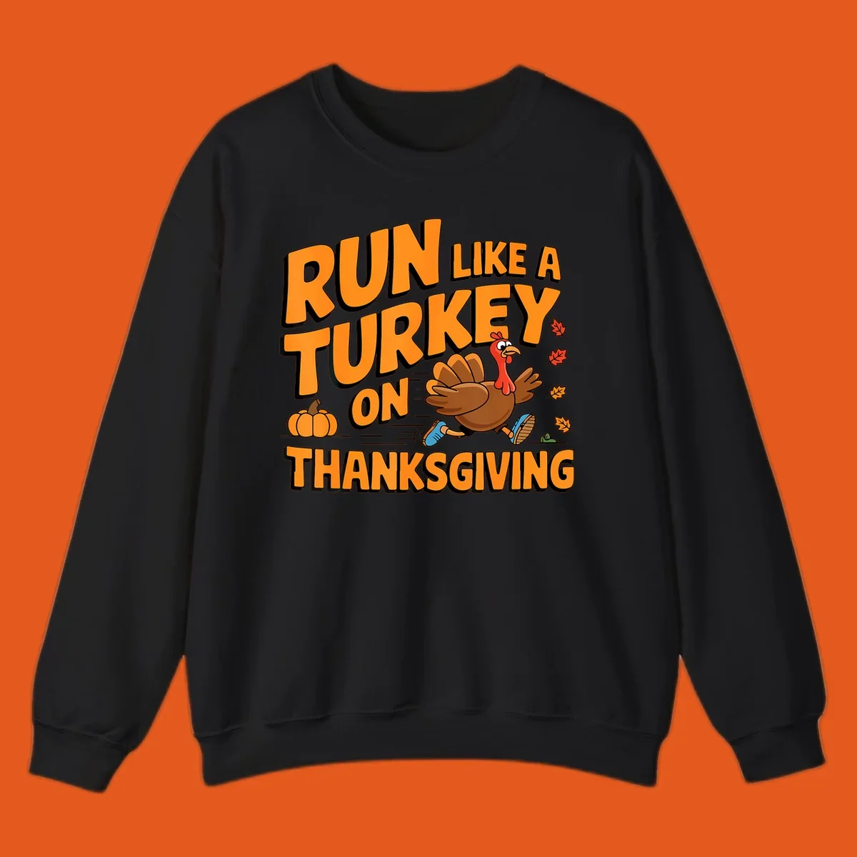 Run Like A Turkey On Thanksgiving text and cartoon turkey illustration.