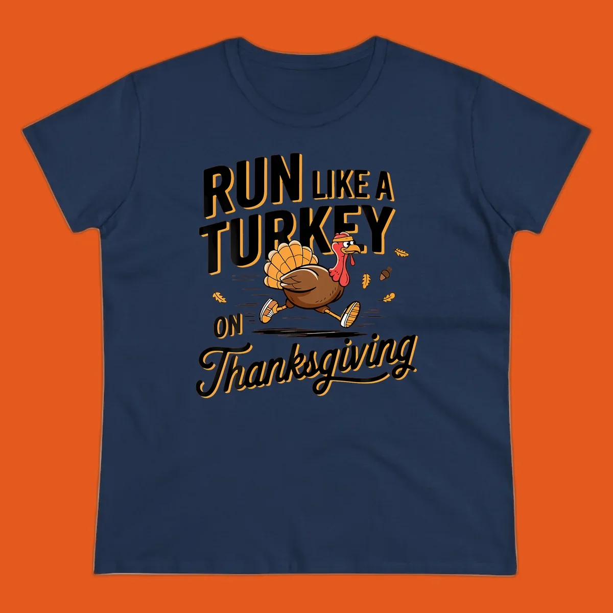 Illustration of a cartoon turkey running with text 'RUN LIKE A TURKEY ON Thanksgiving'.