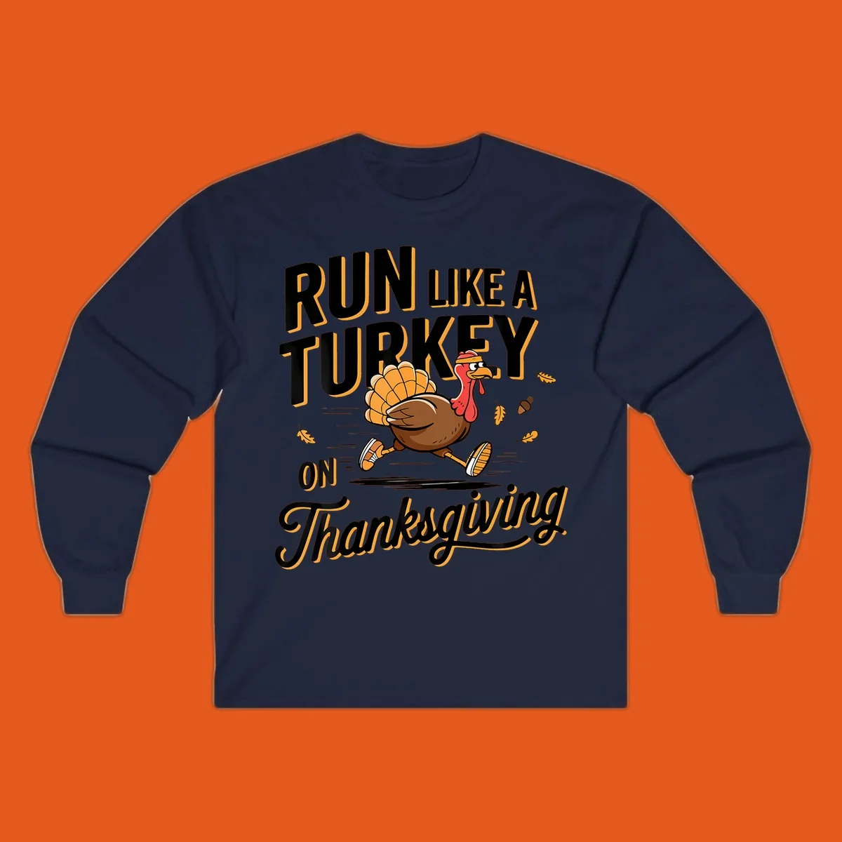 Illustration of a cartoon turkey running with text 'RUN LIKE A TURKEY ON Thanksgiving'.