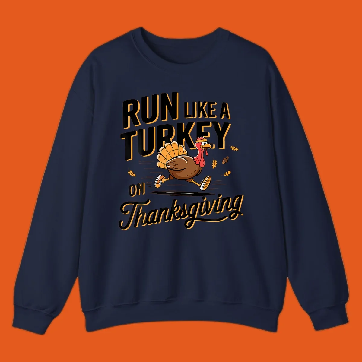 Illustration of a cartoon turkey running with text 'RUN LIKE A TURKEY ON Thanksgiving'.