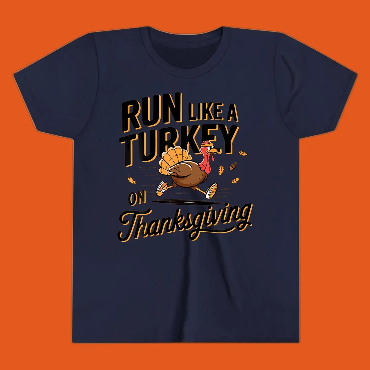 Illustration of a cartoon turkey running with text 'RUN LIKE A TURKEY ON Thanksgiving'.