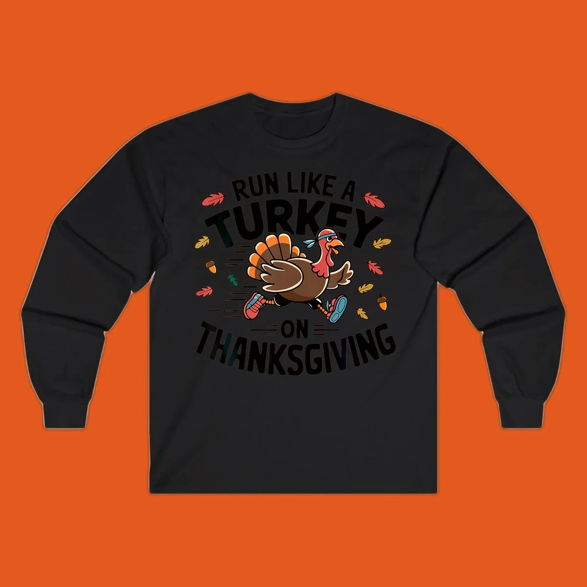 Illustration of a running turkey with text 'Run Like A Turkey On Thanksgiving'.