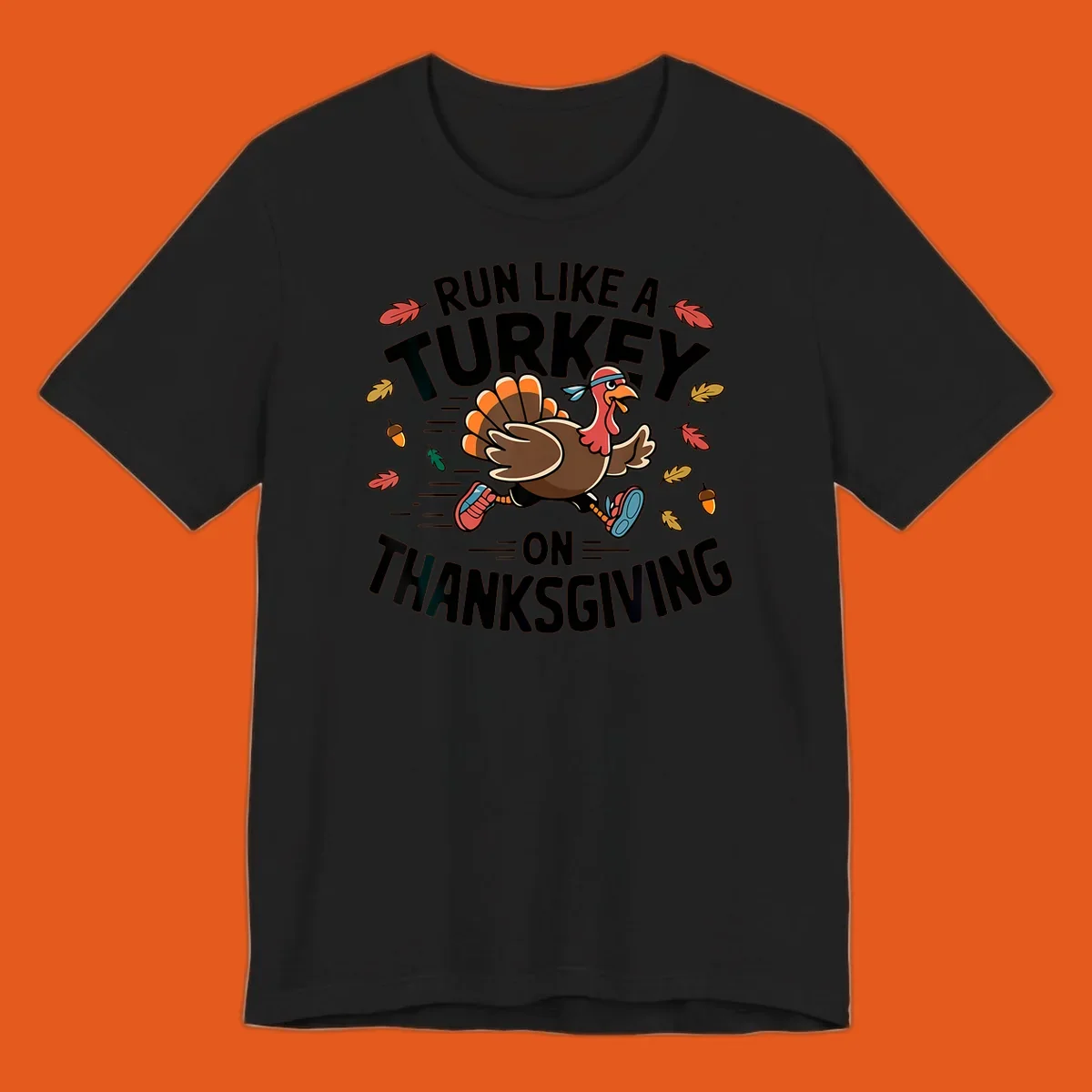 Illustration of a running turkey with text 'Run Like A Turkey On Thanksgiving'.