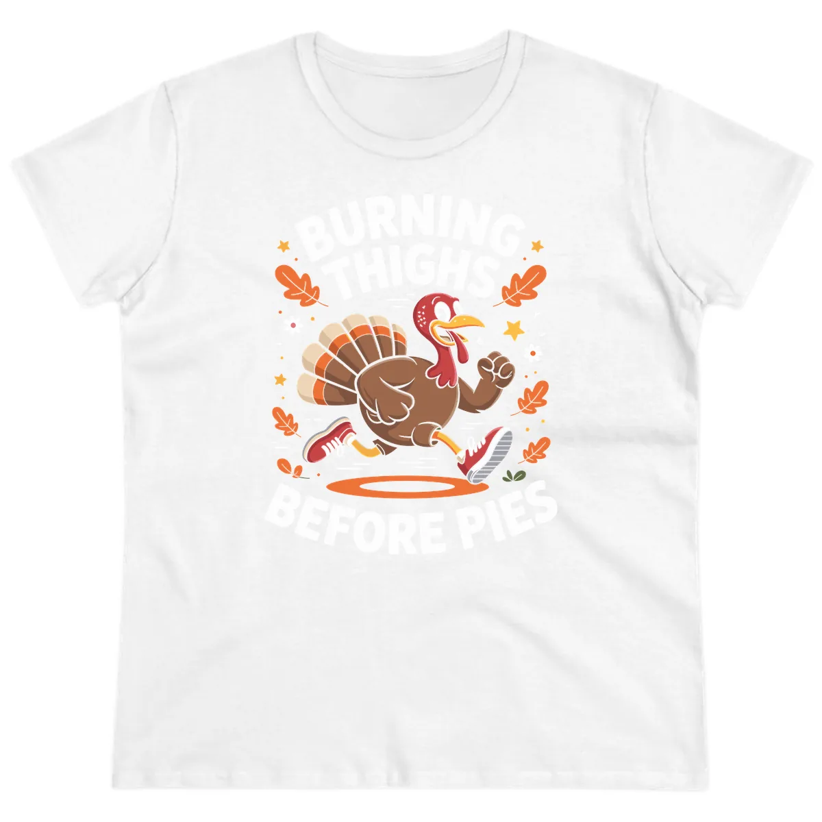 Running Turkey Burn Thighs Before Pies Ladies Tee in White