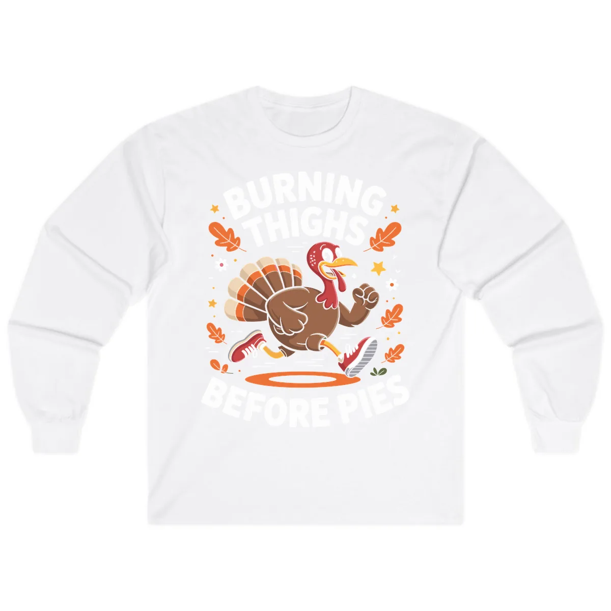 Running Turkey Burn Thighs Before Pies Long Sleeve in White