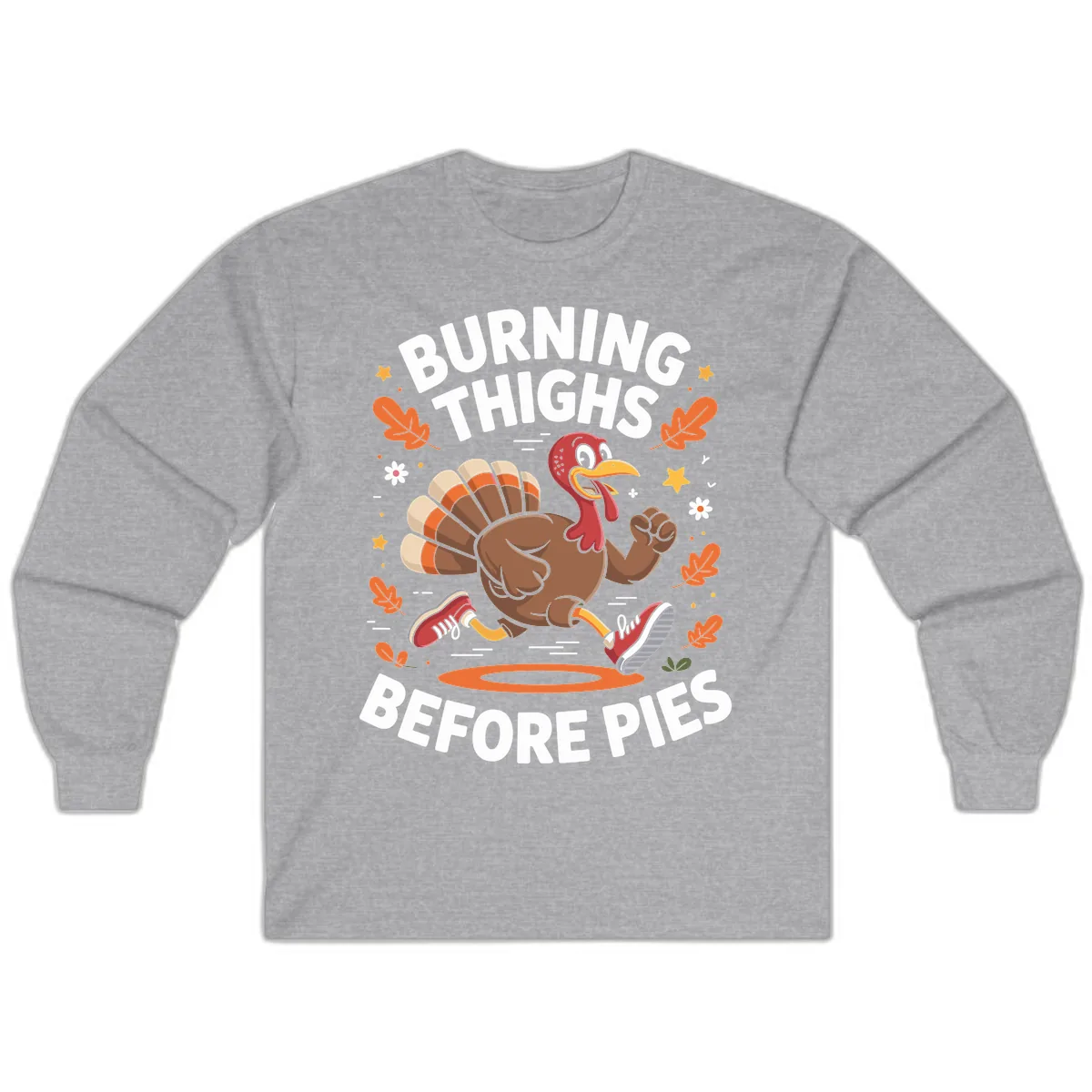 Running Turkey Burn Thighs Before Pies Long Sleeve in Sport Grey