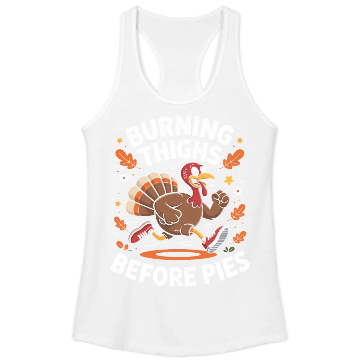 Running Turkey Burn Thighs Before Pies Ladies Tank in White