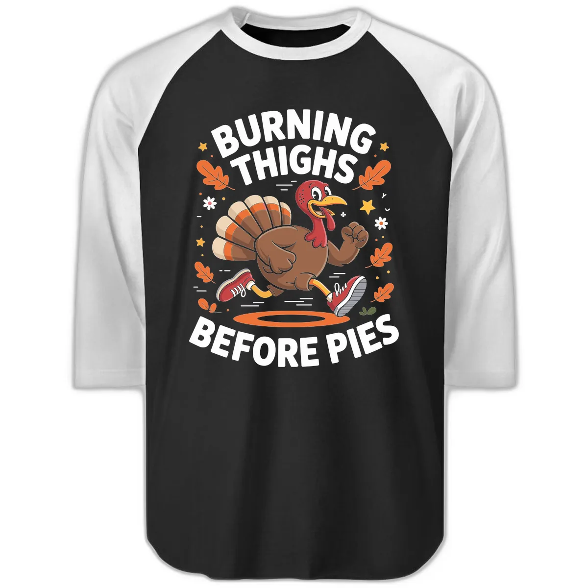 Running Turkey Burn Thighs Before Pies Raglan 3/4 in Black White