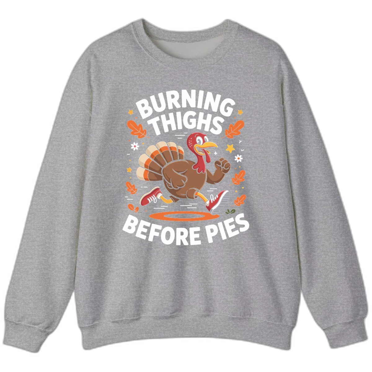 Running Turkey Burn Thighs Before Pies Sweatshirt in Sport Grey