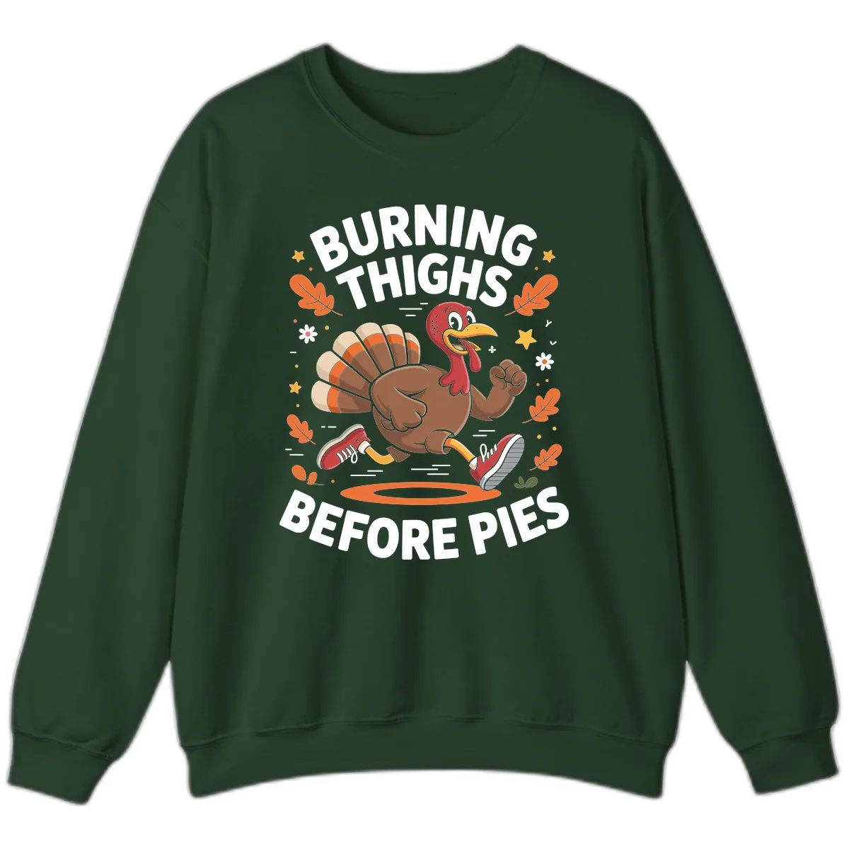 Running Turkey Burn Thighs Before Pies Sweatshirt in Forest Green