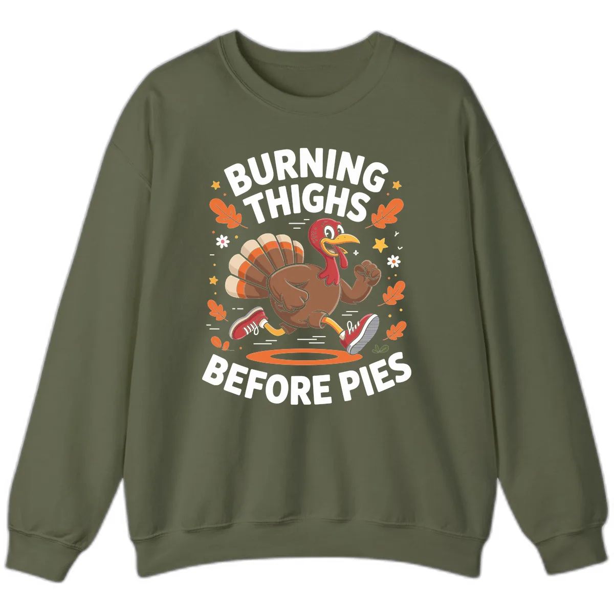 Running Turkey Burn Thighs Before Pies Sweatshirt in Military Green