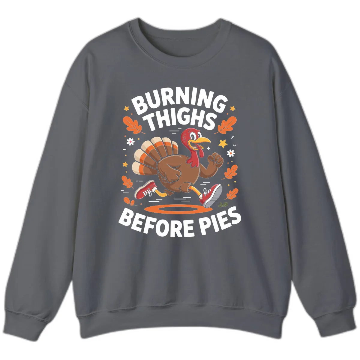 Running Turkey Burn Thighs Before Pies Sweatshirt in Charcoal