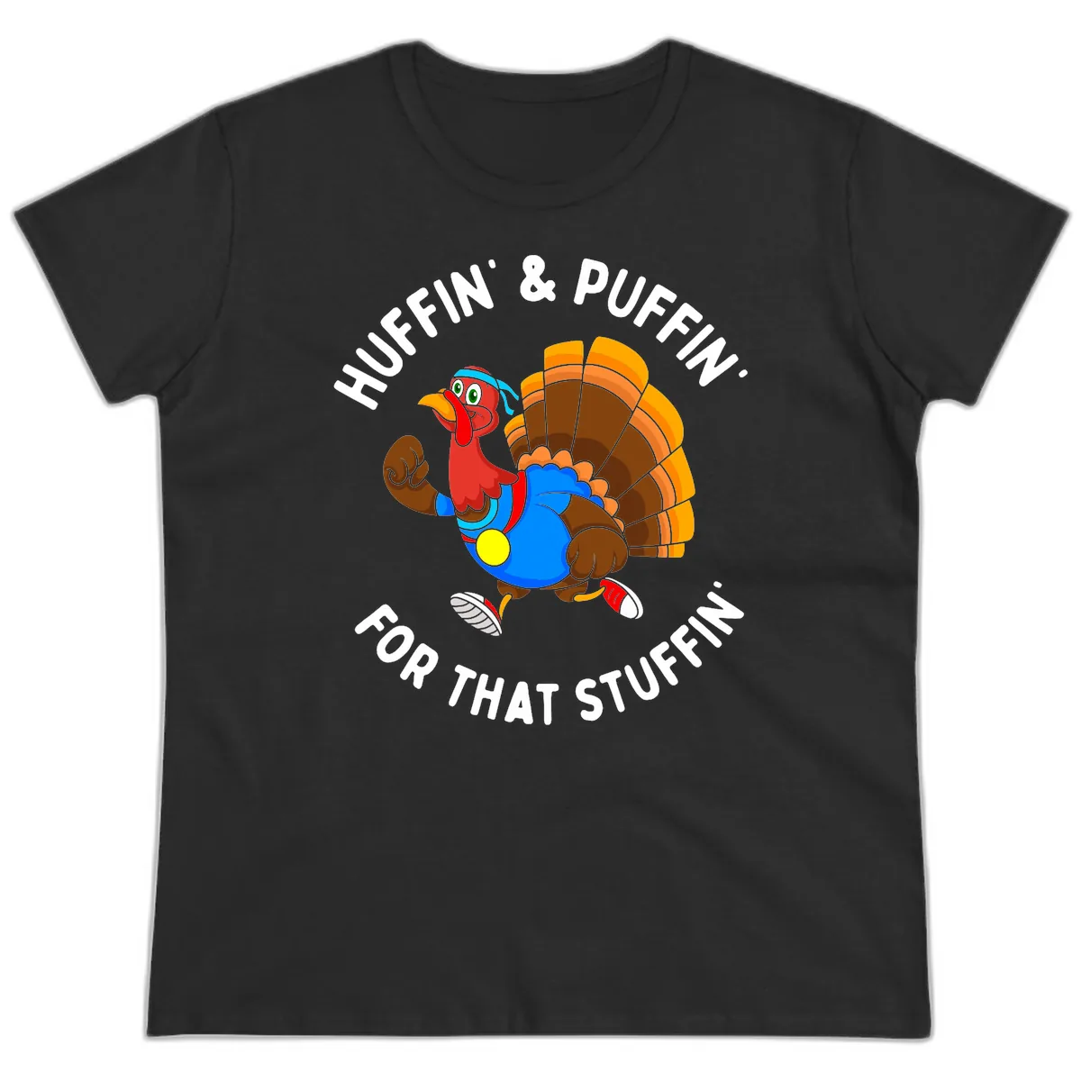 Huffin' & Puffin' For That Stuffin' Ladies Tee in Black