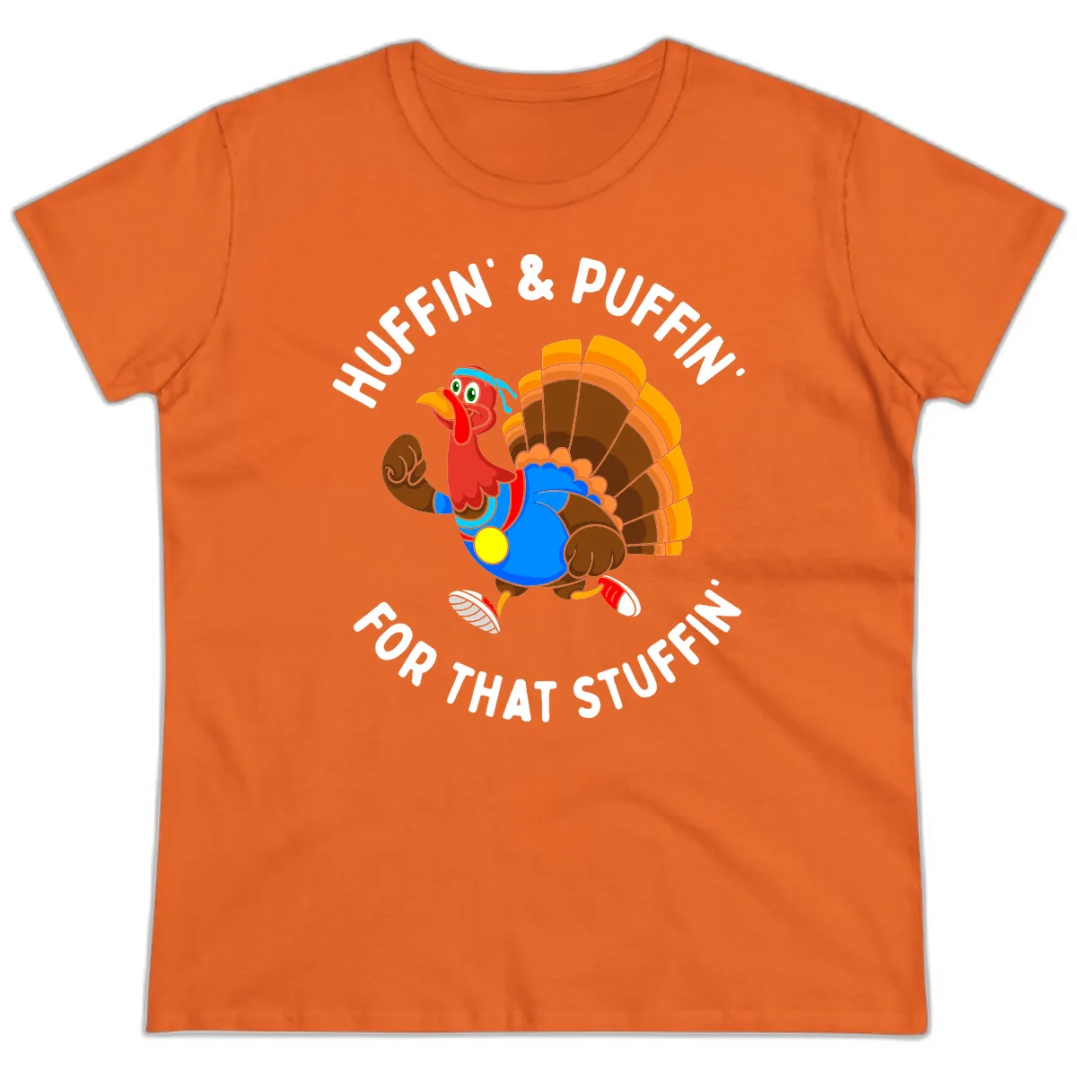 Huffin' & Puffin' For That Stuffin' Ladies Tee in Orange