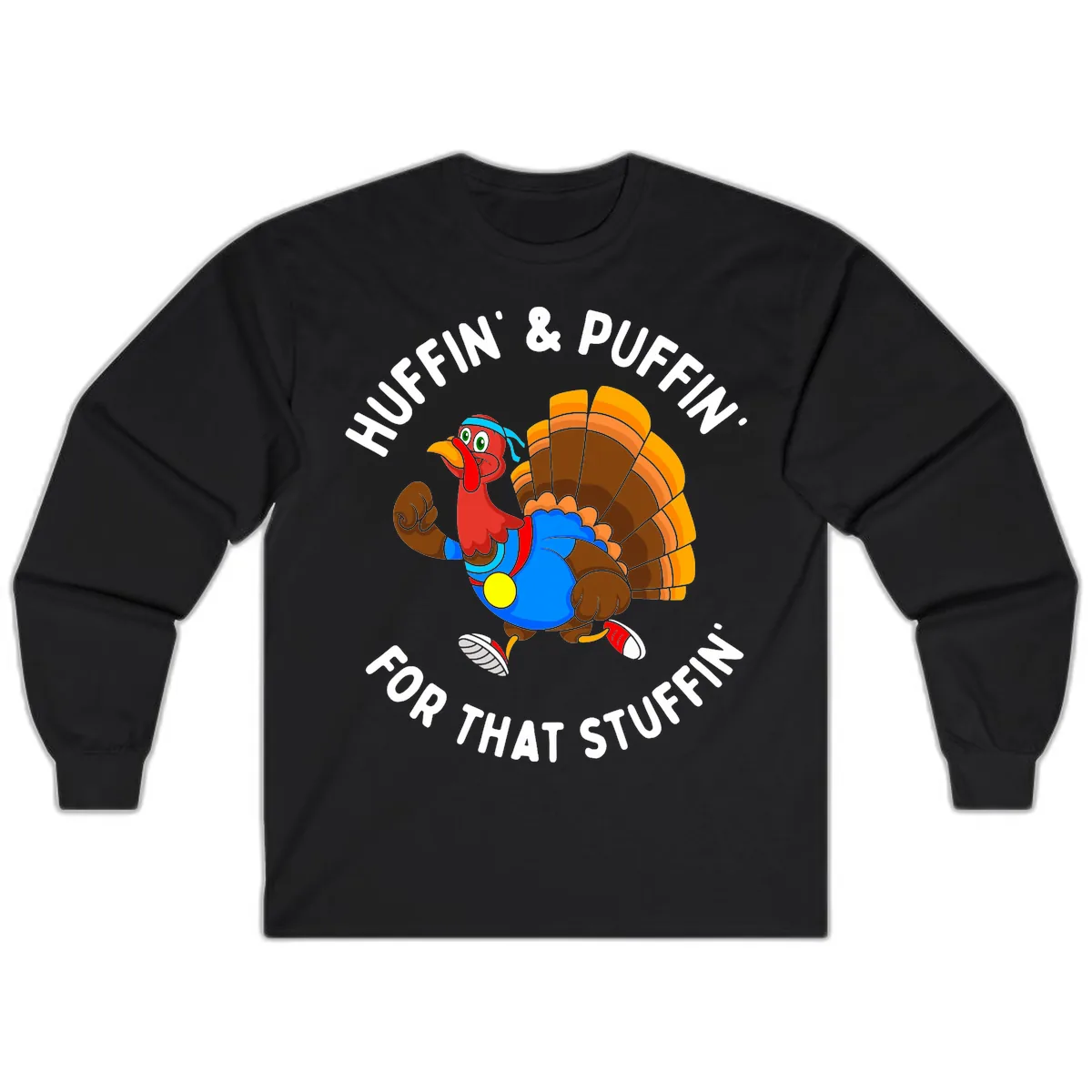 Huffin' & Puffin' For That Stuffin' Long Sleeve in Black