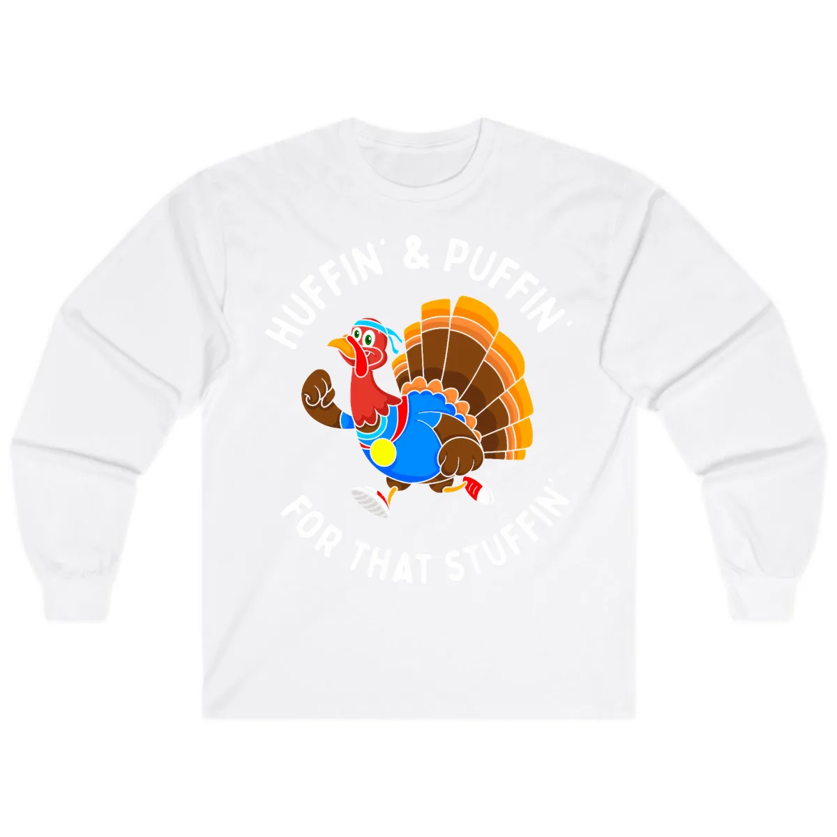 Huffin' & Puffin' For That Stuffin' Long Sleeve in White