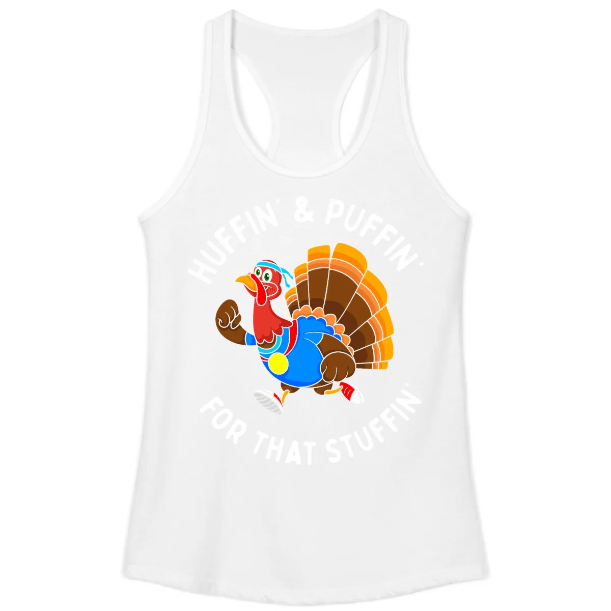 Huffin' & Puffin' For That Stuffin' Ladies Tank in White