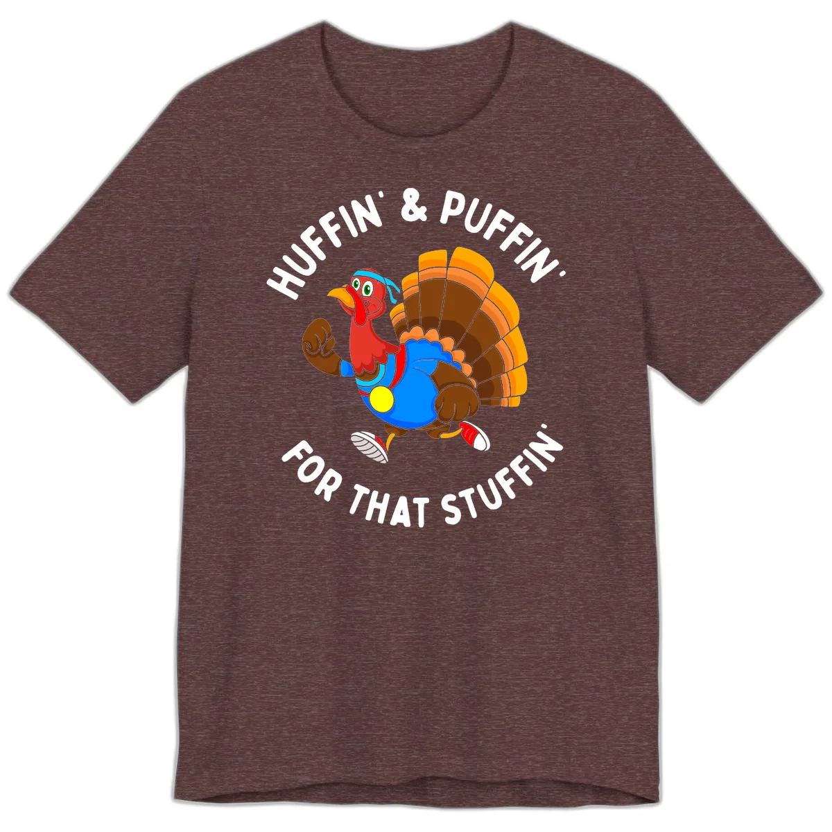 Huffin' & Puffin' For That Stuffin' Premium T-Shirt in Heather Maroon