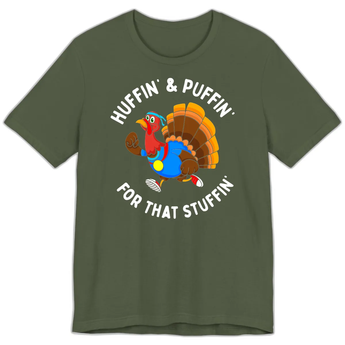 Huffin' & Puffin' For That Stuffin' Premium T-Shirt in Military Green