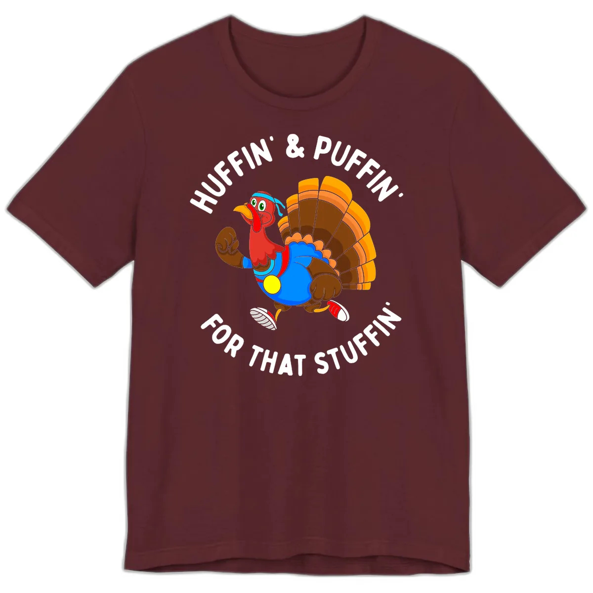 Huffin' & Puffin' For That Stuffin' Premium T-Shirt in Maroon