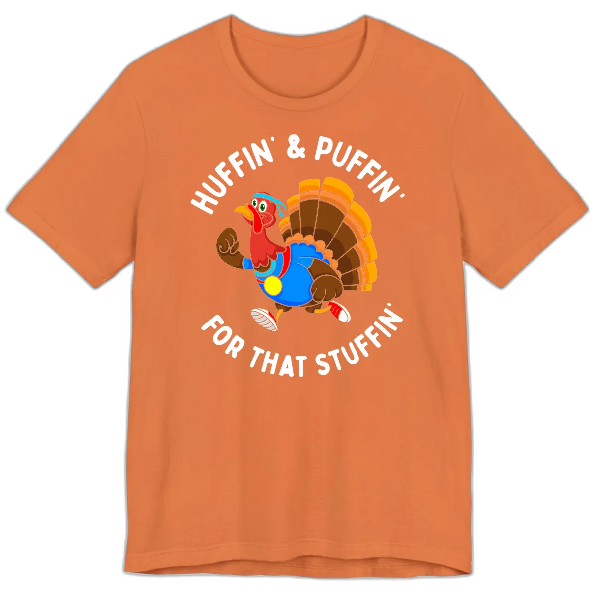 Huffin' & Puffin' For That Stuffin' Premium T-Shirt in Burnt Orange