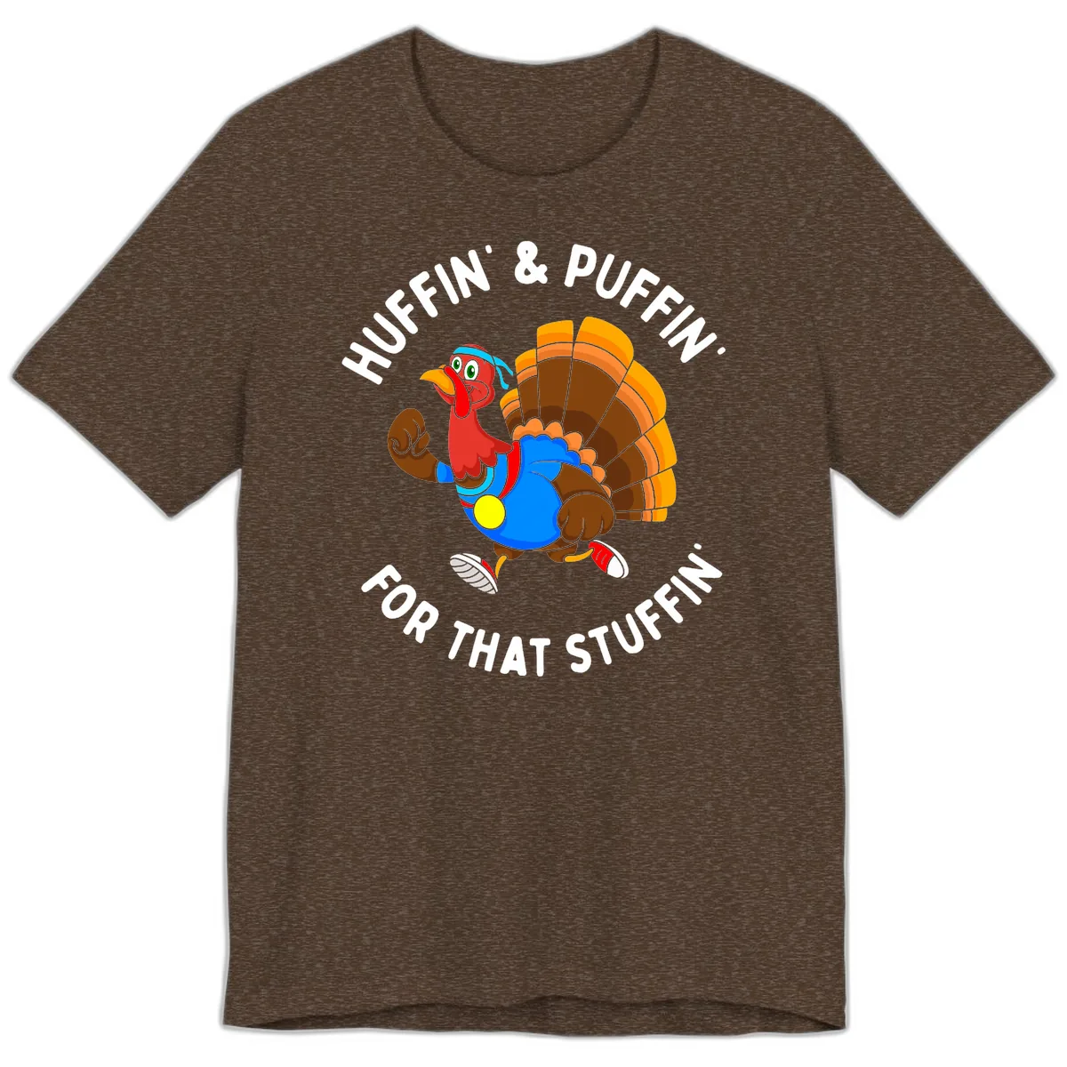 Huffin' & Puffin' For That Stuffin' Premium T-Shirt in Heather Brown