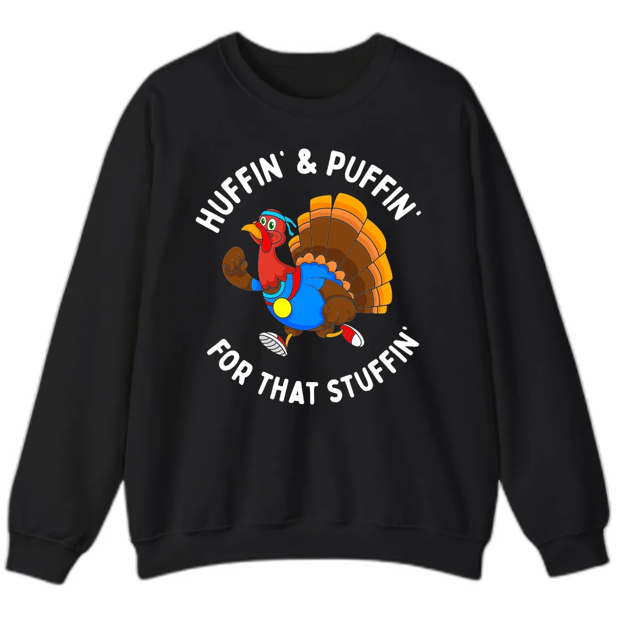 Huffin' & Puffin' For That Stuffin' Sweatshirt in Black
