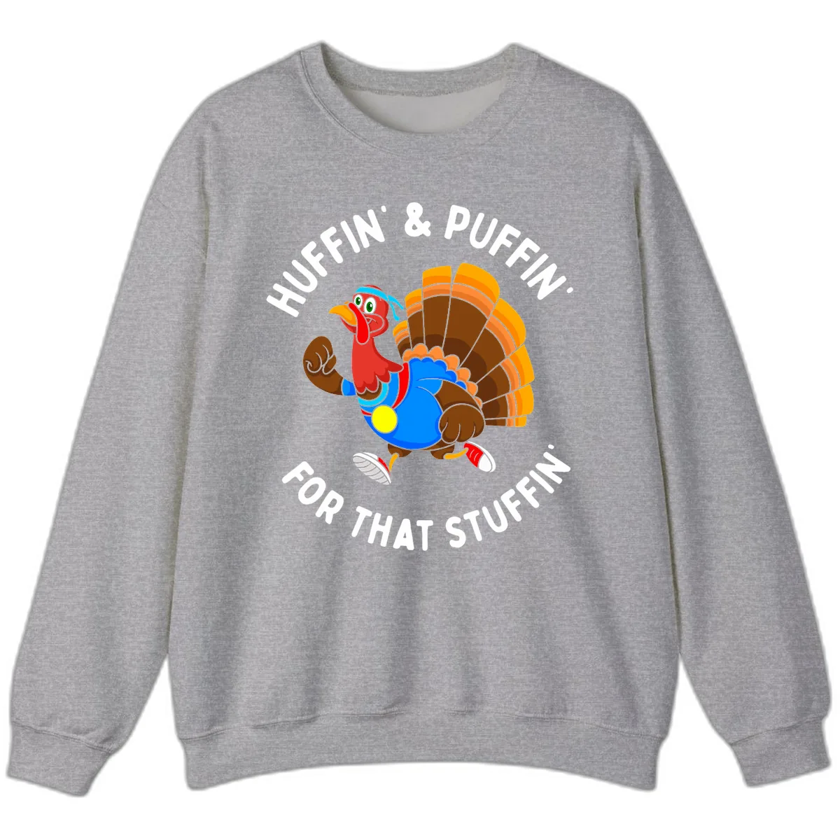 Huffin' & Puffin' For That Stuffin' Sweatshirt in Sport Grey