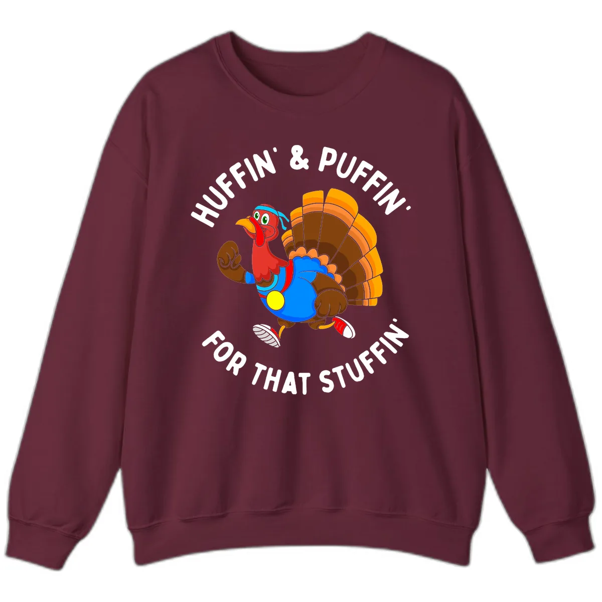 Huffin' & Puffin' For That Stuffin' Sweatshirt in Maroon