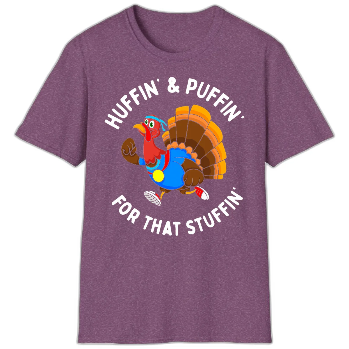 Huffin' & Puffin' For That Stuffin' T-Shirt in Heather Maroon