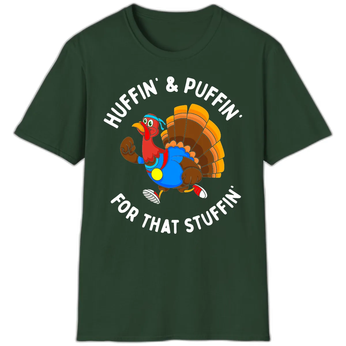 Huffin' & Puffin' For That Stuffin' T-Shirt in Forest Green
