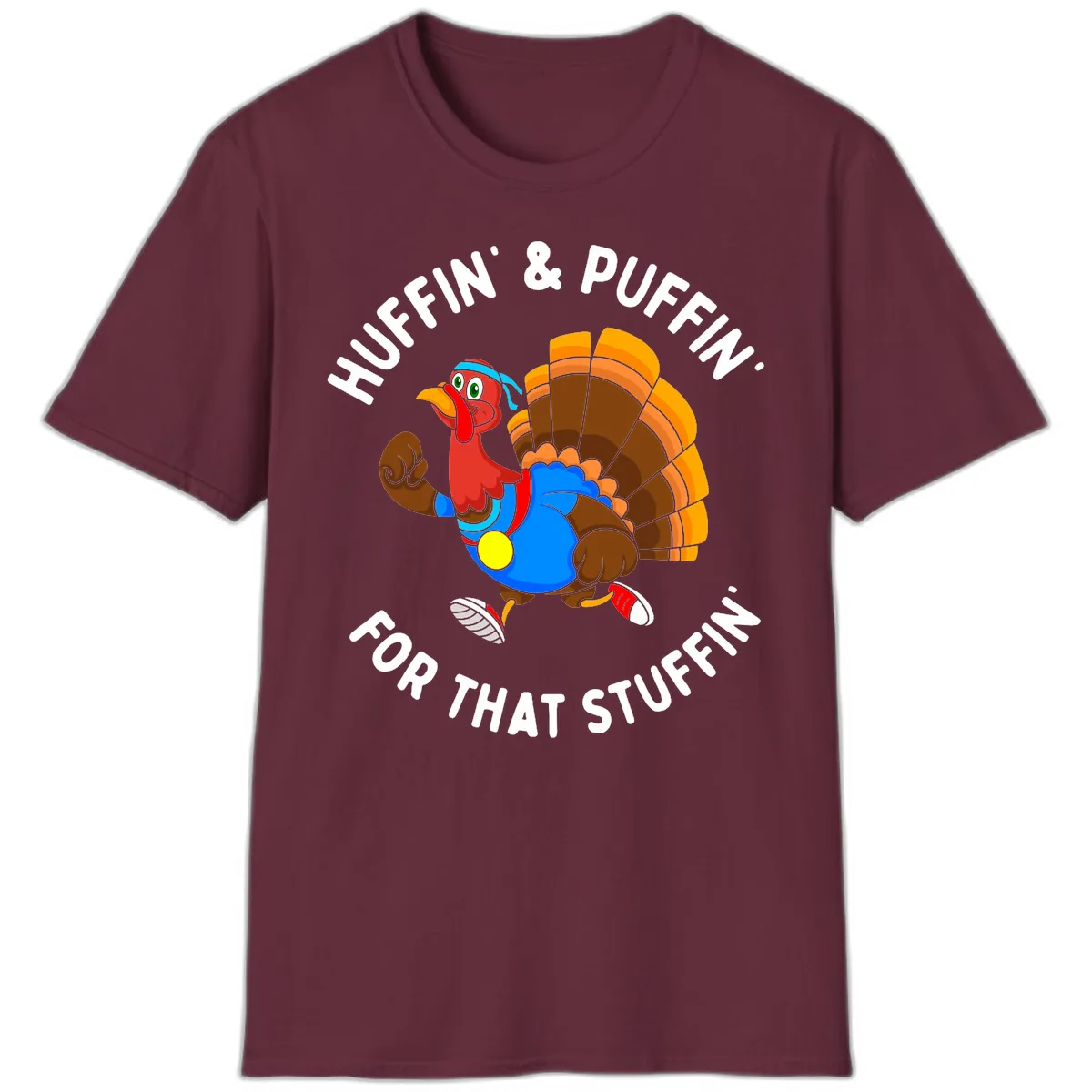 Huffin' & Puffin' For That Stuffin' T-Shirt in Maroon