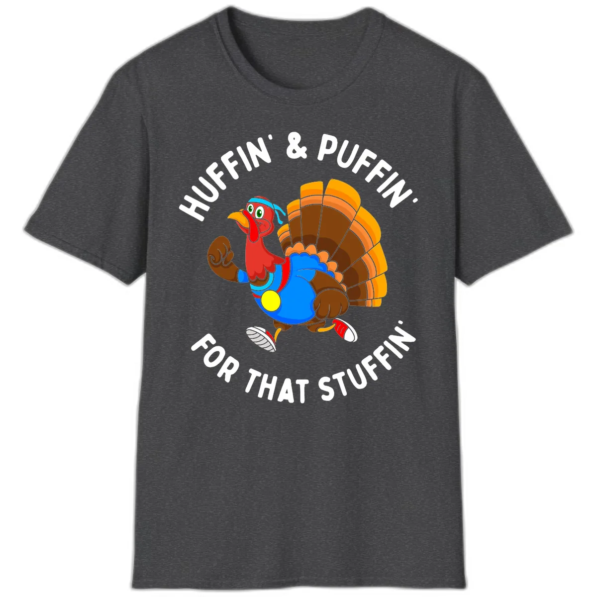 Huffin' & Puffin' For That Stuffin' T-Shirt in Dark Heather