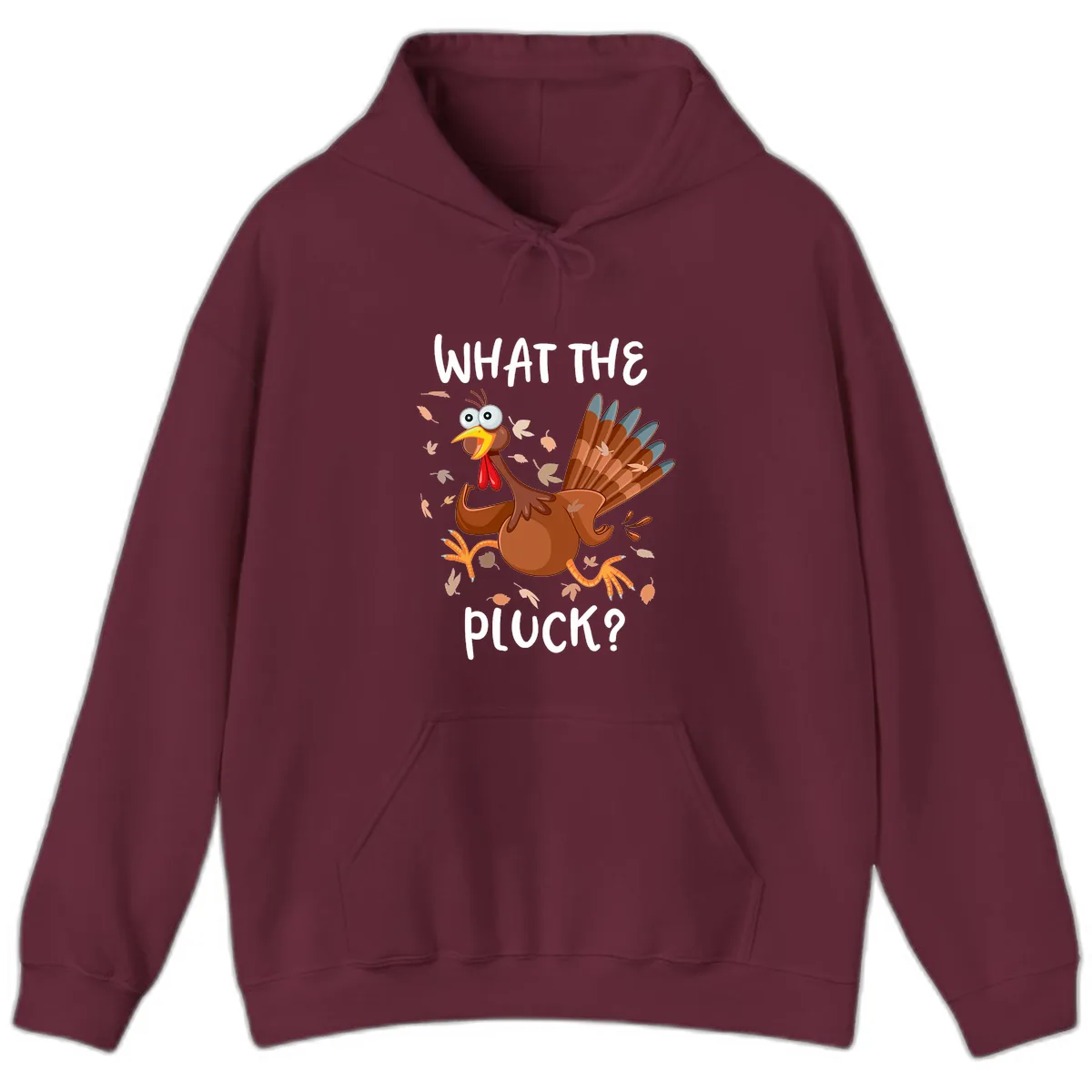 Funny Turkey What The Pluck Thanksgiving Hoodie in Maroon